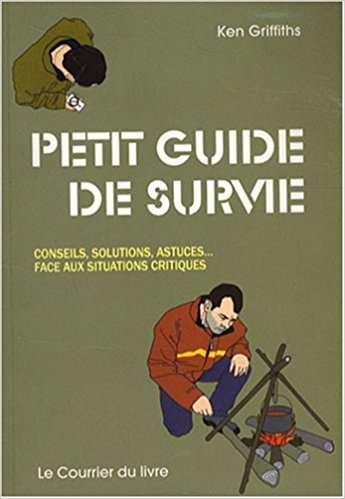 Livres de survie - Petit Guide de Survie Ken Griffiths